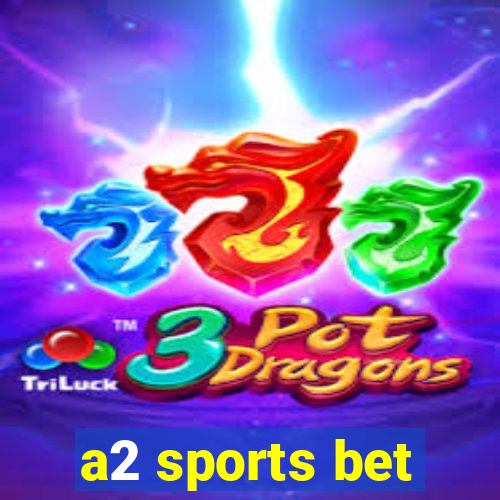 a2 sports bet